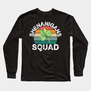 Shenanigans Squad Shamrocks Irish Funny St Patricks Day Long Sleeve T-Shirt